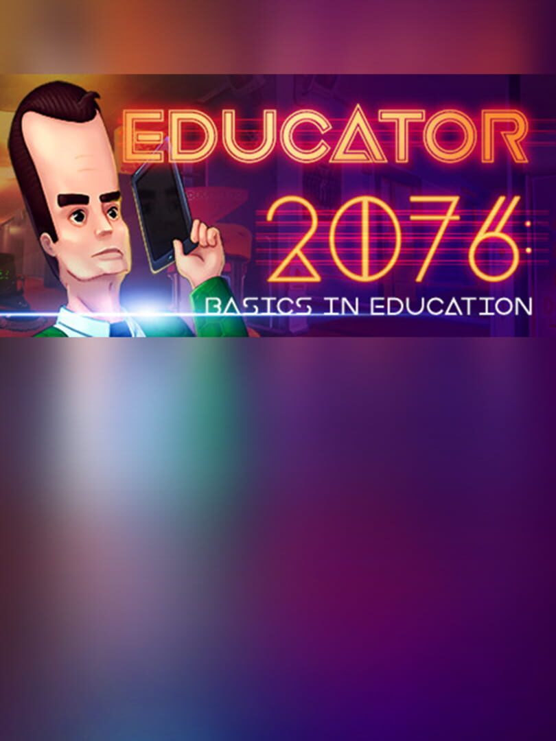 Educator 2076: Basics in Education
