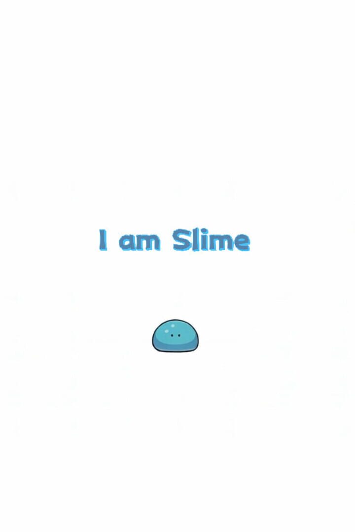 I am Slime