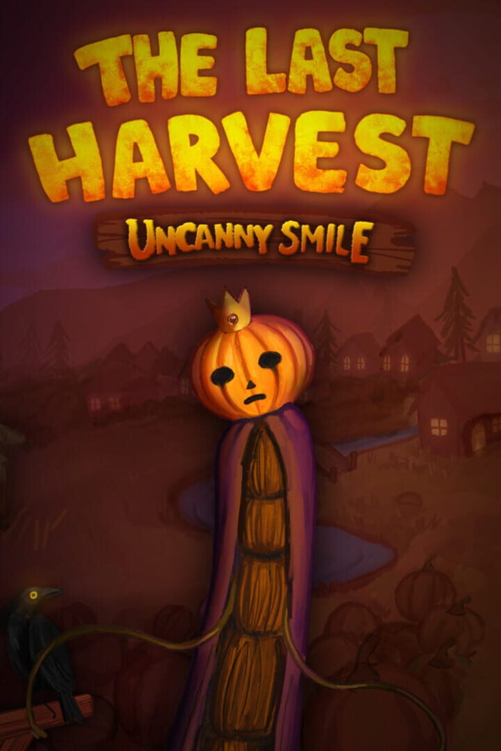 The Last Harvest: Uncanny Smile