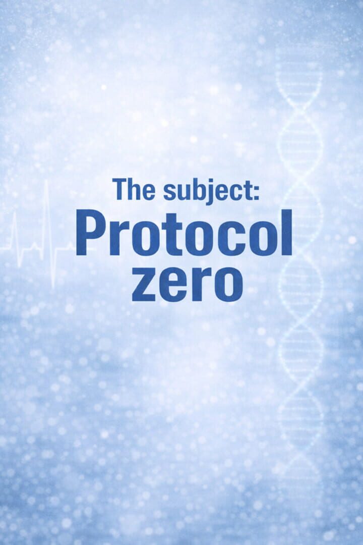The Subject: Protocol Zero