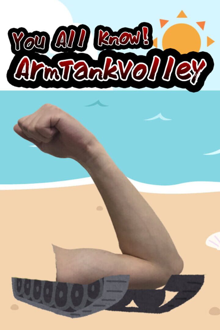 You All Know! Arm Tank Volley