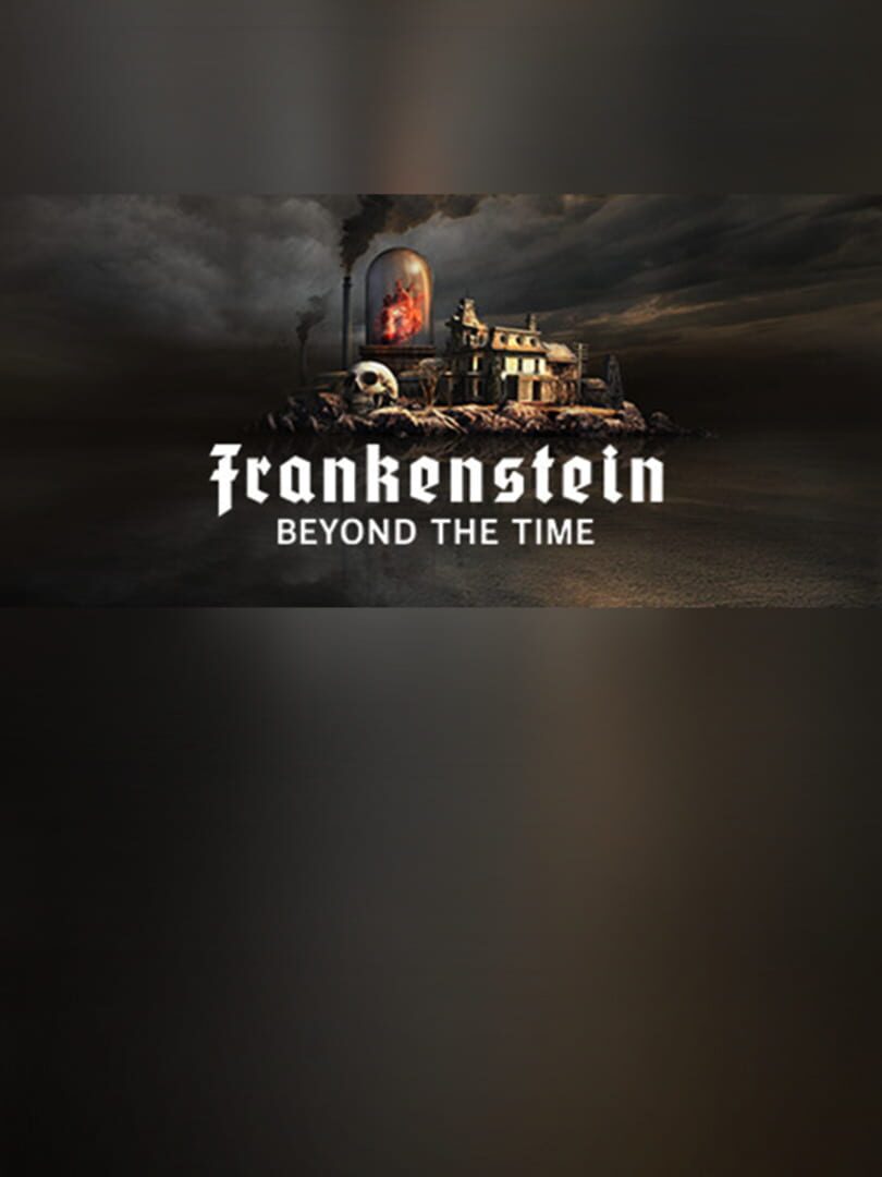 Frankenstein: Beyond the Time