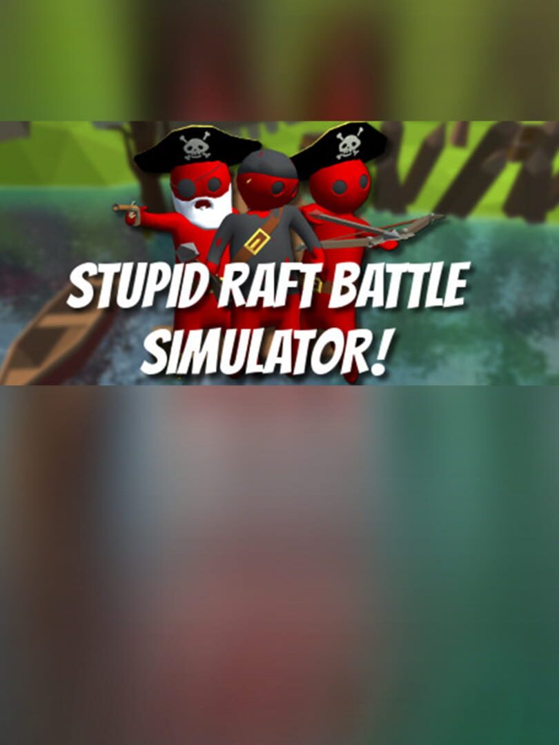 Stupid Raft Battle Simulator
