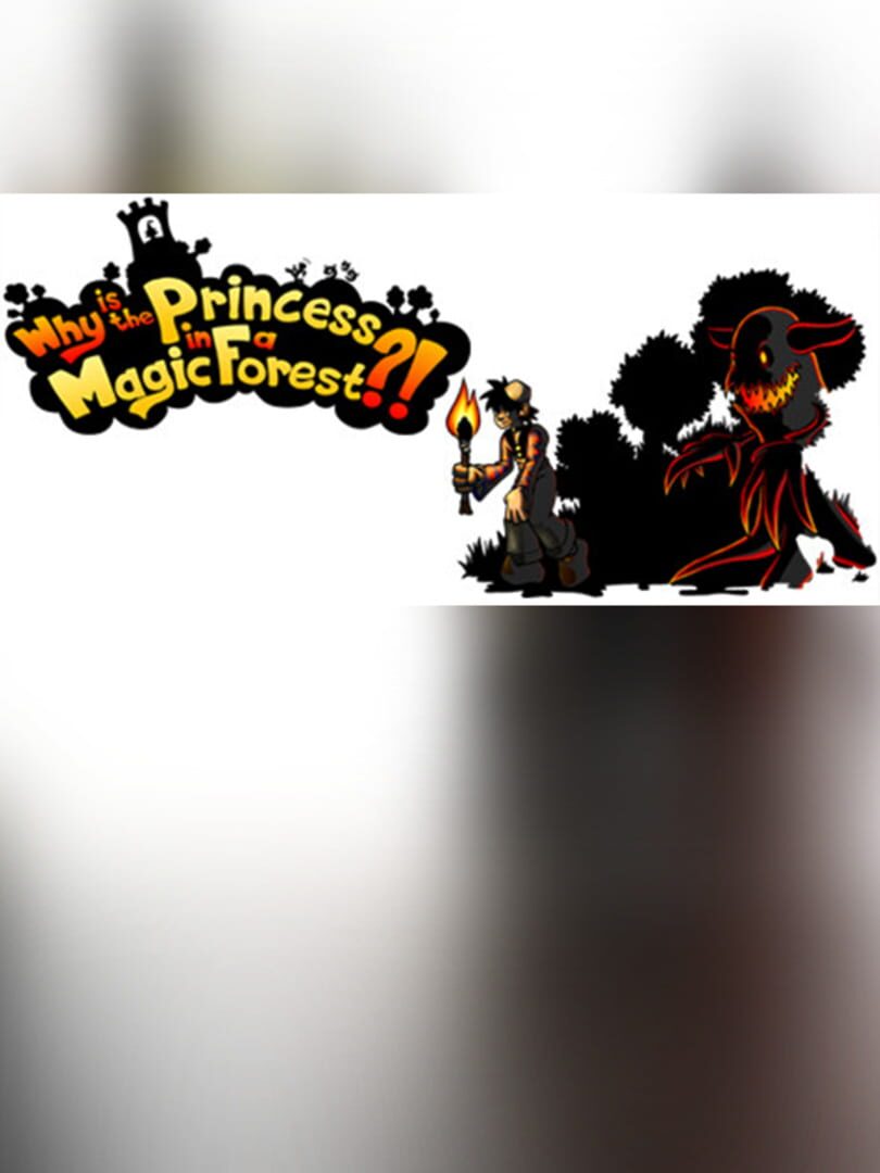 Why is the Princess in a Magic Forest?!