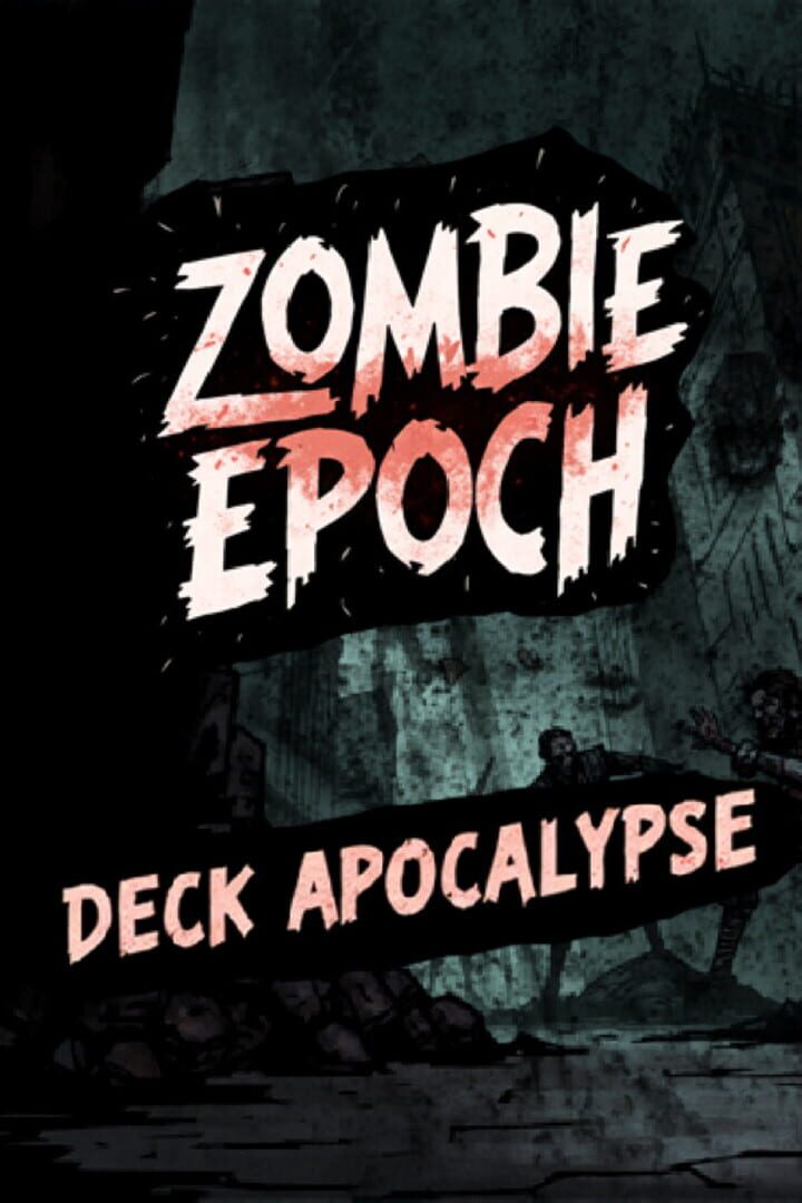 Zombie Epoch: Deck Apocalypse