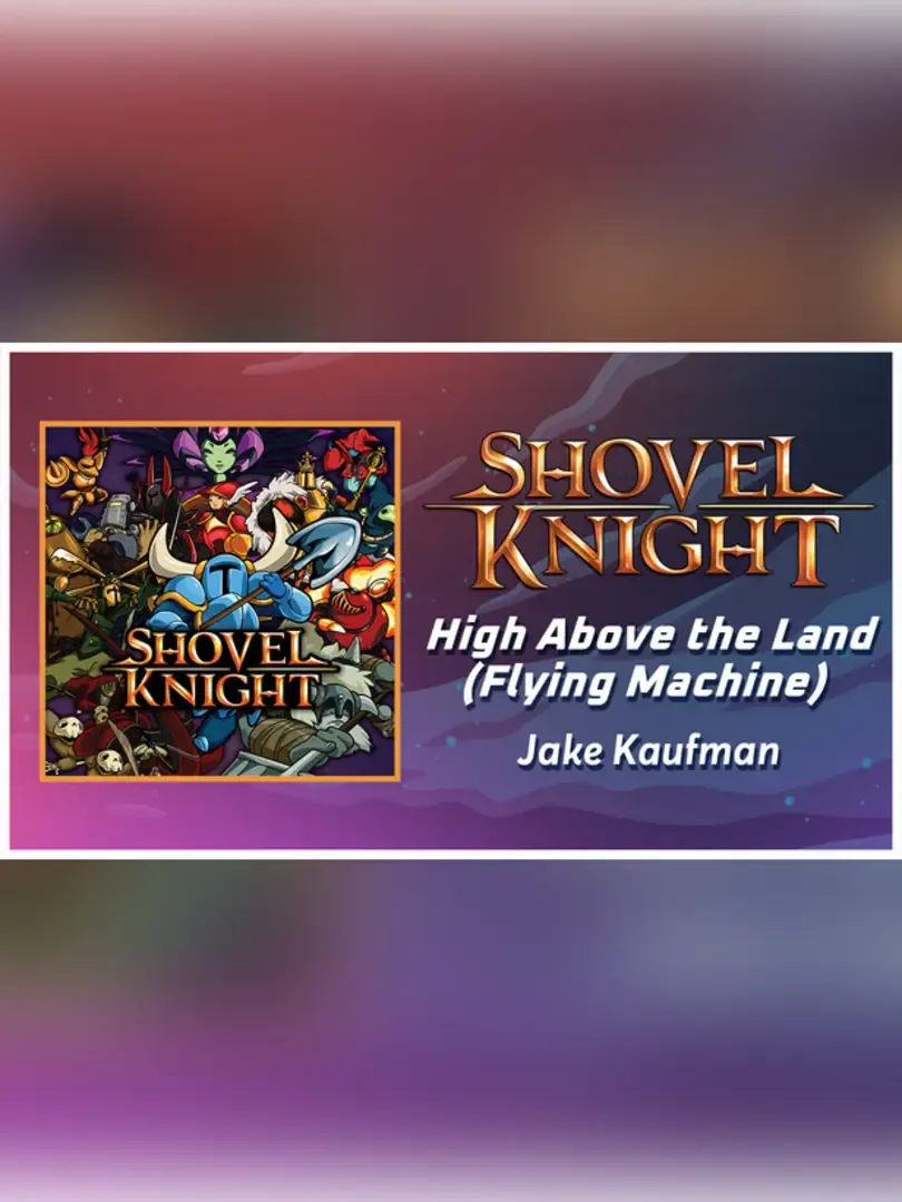 Rift of the NecroDancer: Shovel Knight - "High Above the Land (The Flying Machine)" - Jake Kaufman