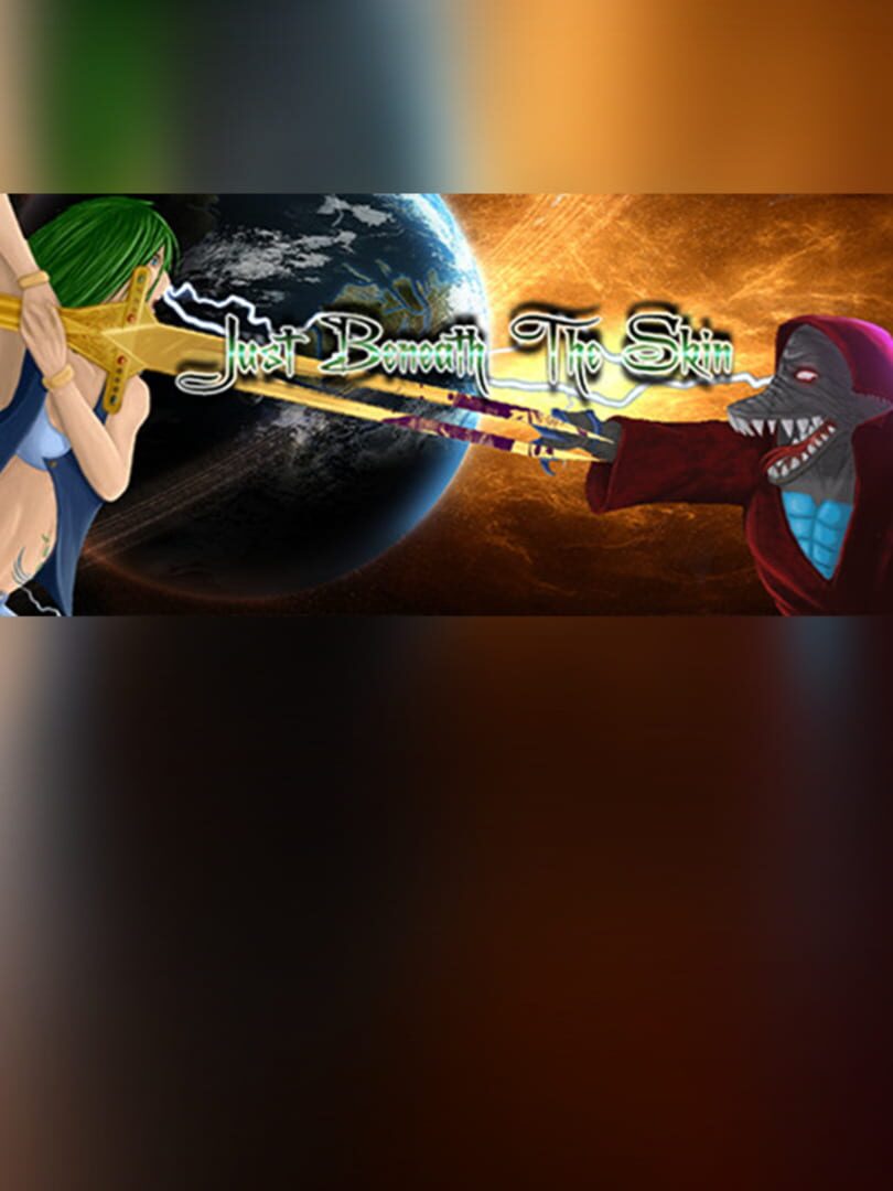 Just Beneath the Skin 2D