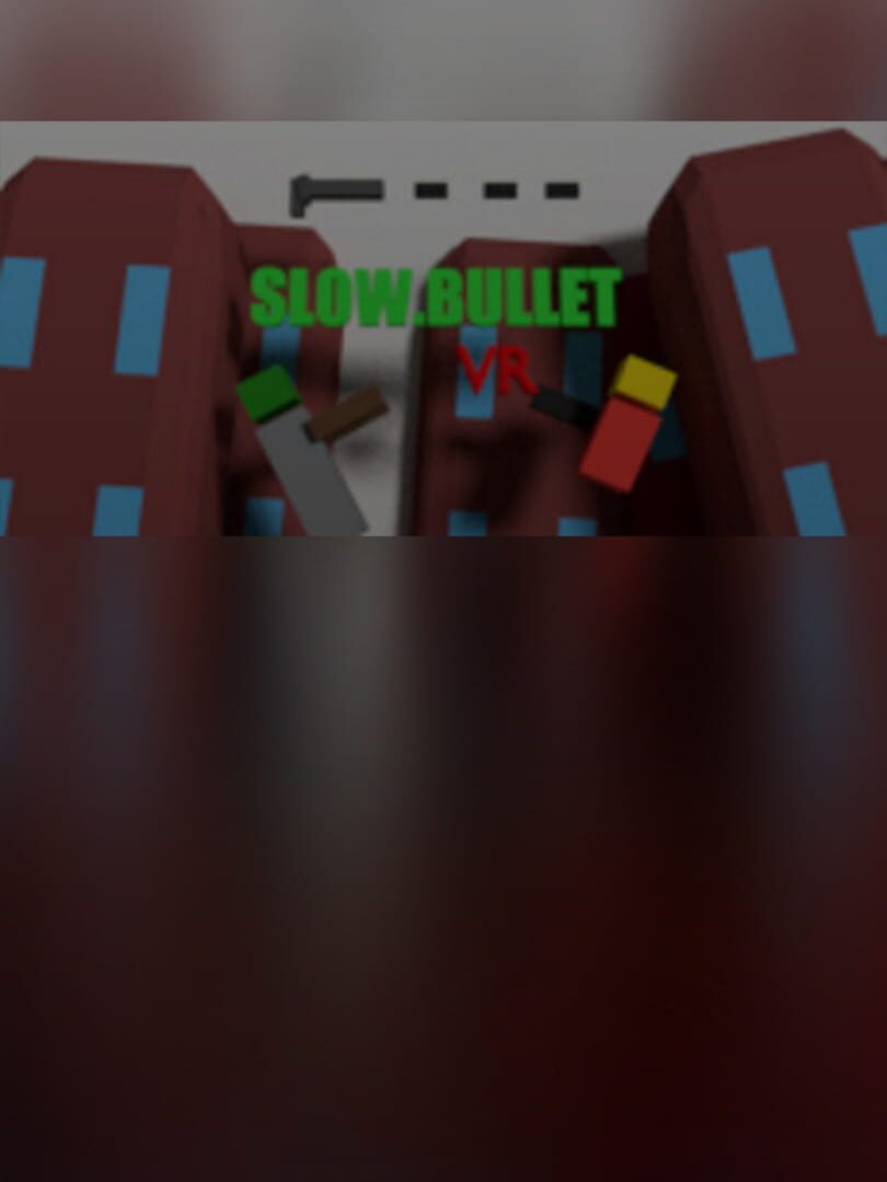 Slow.Bullet VR