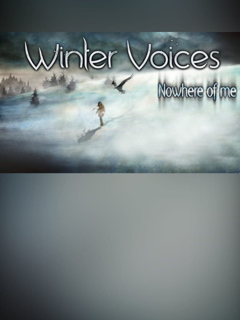 Winter Voices: Episode 2 - Nowhere of Me