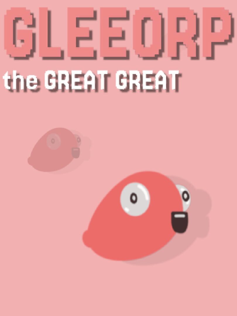 Jeu : Gleeorp the Great Great