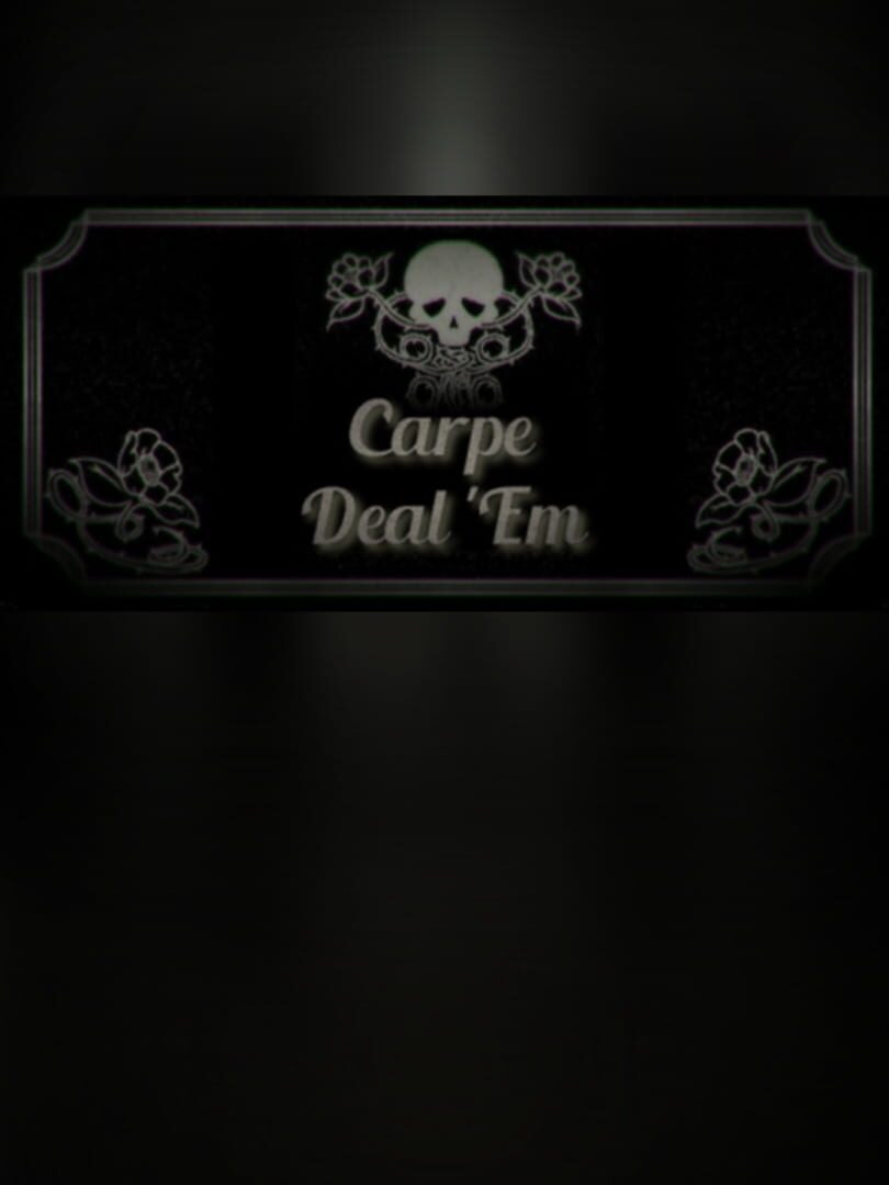 Carpe Deal 'Em