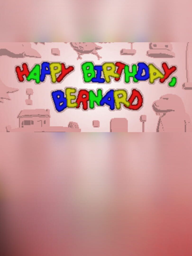 Happy Birthday, Bernard