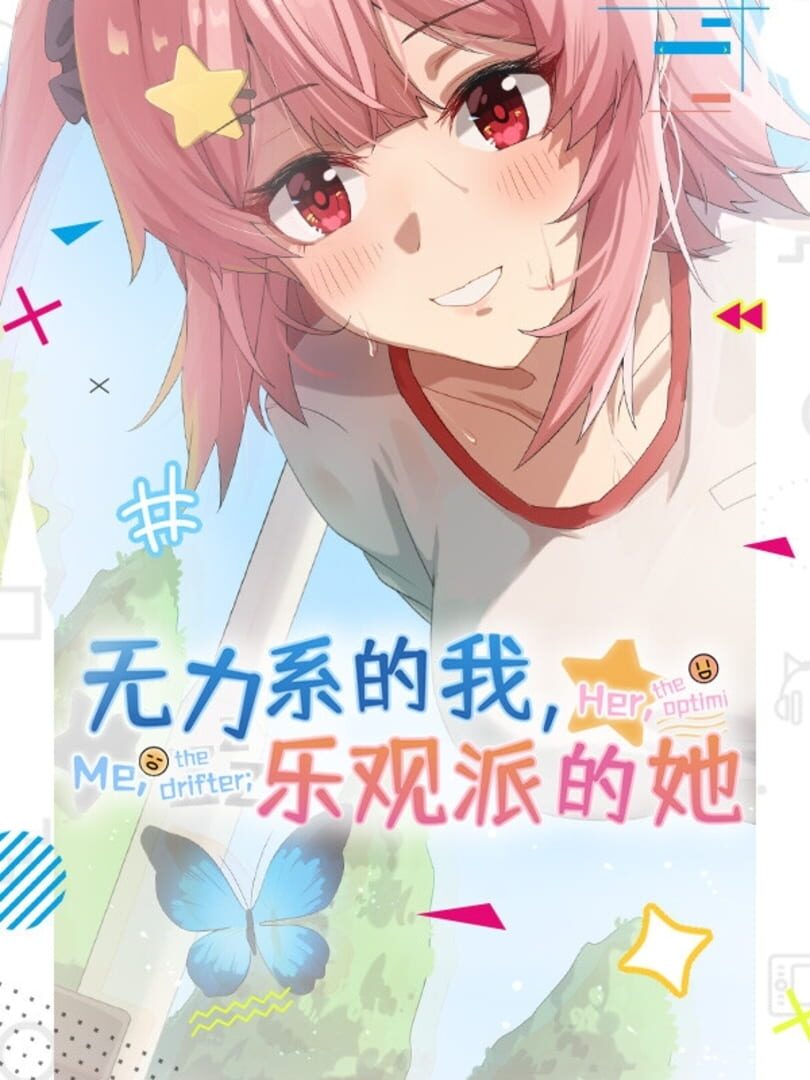 Me, the Drifter; Her, the Optimist