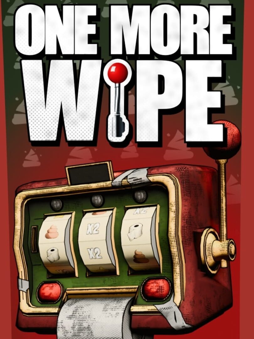 One More Wipe!