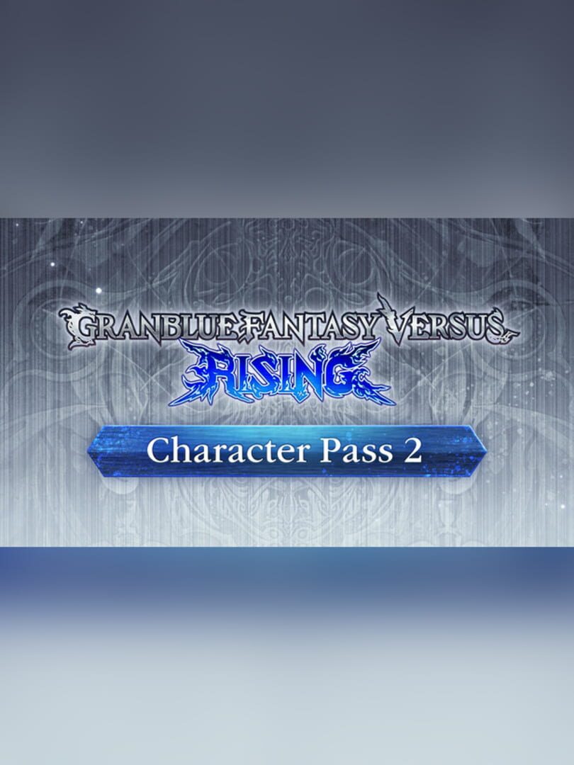Bundle : Granblue Fantasy Versus: Rising - Character Pass 2
