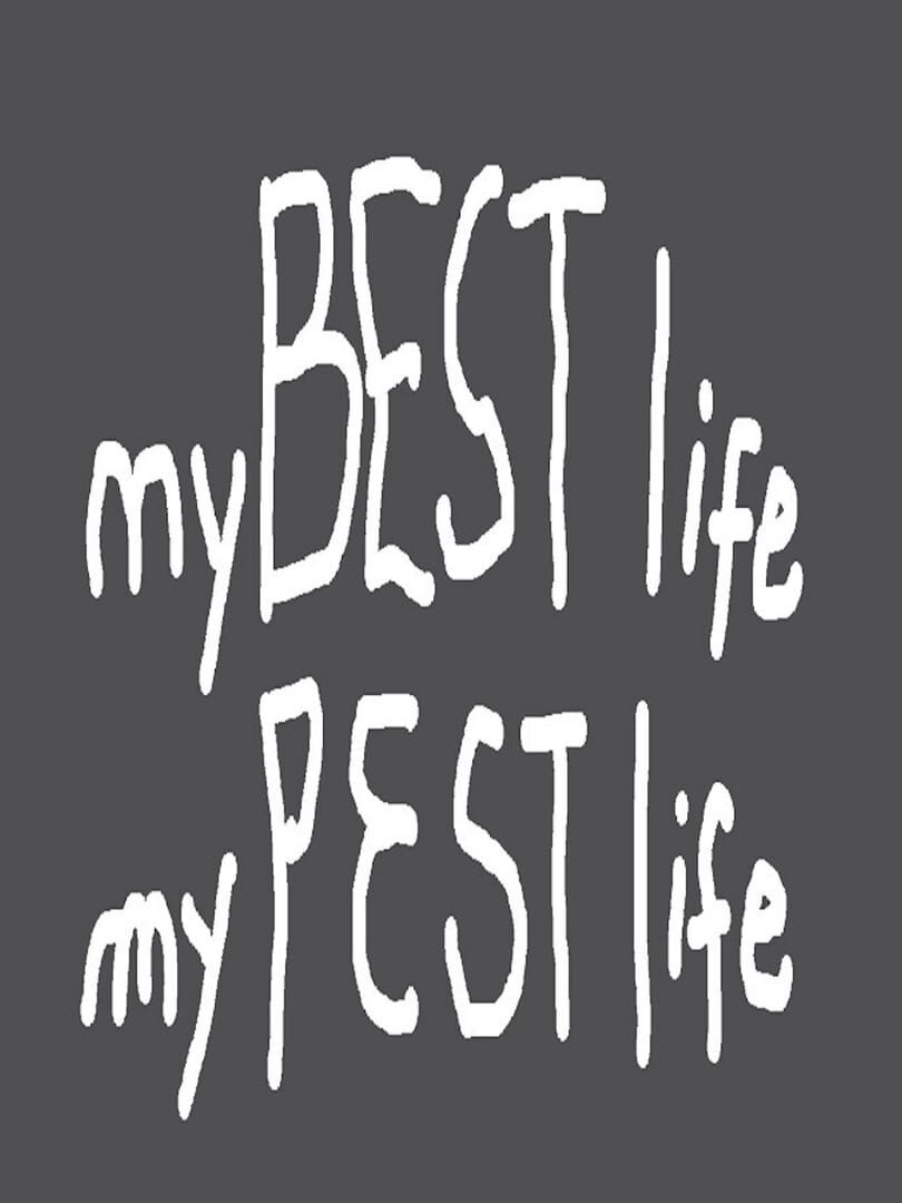 My Best Life My Pest Life