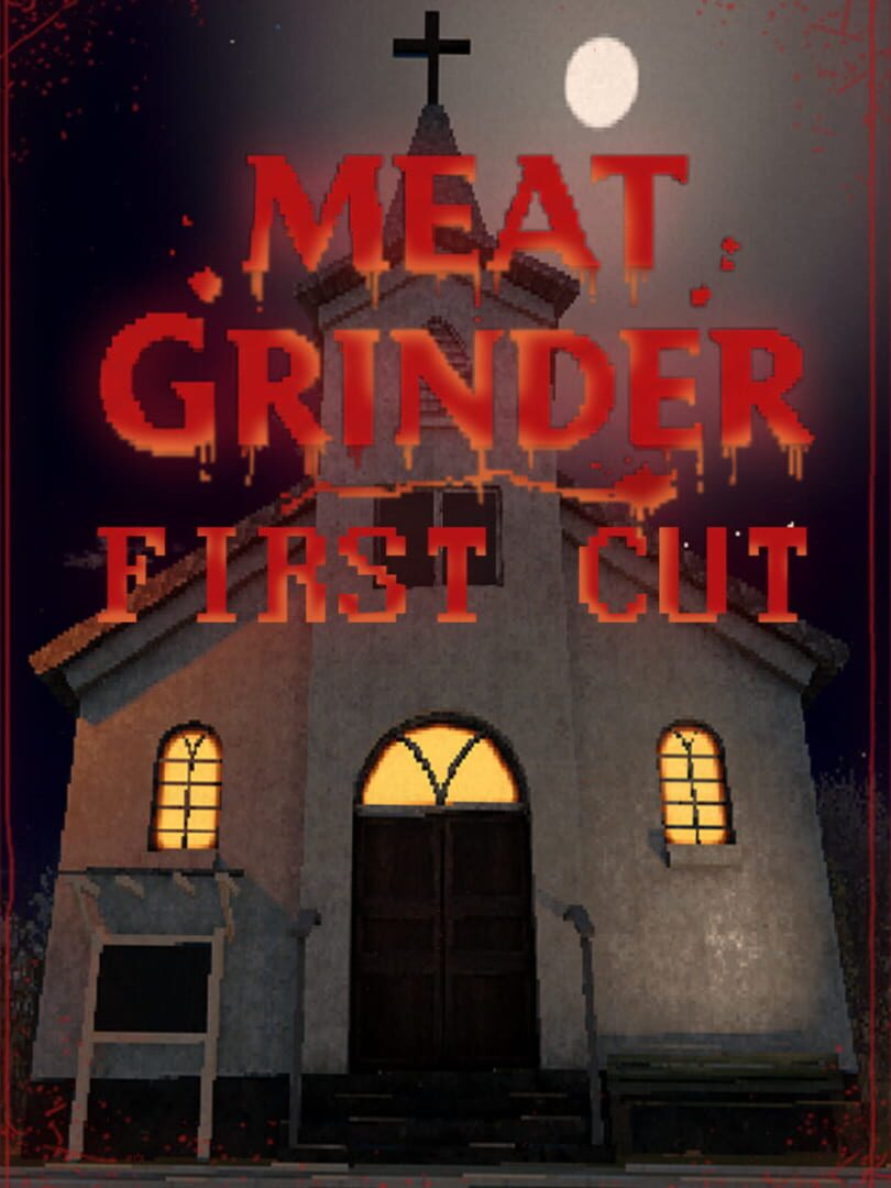 Meat Grinder: First Cut