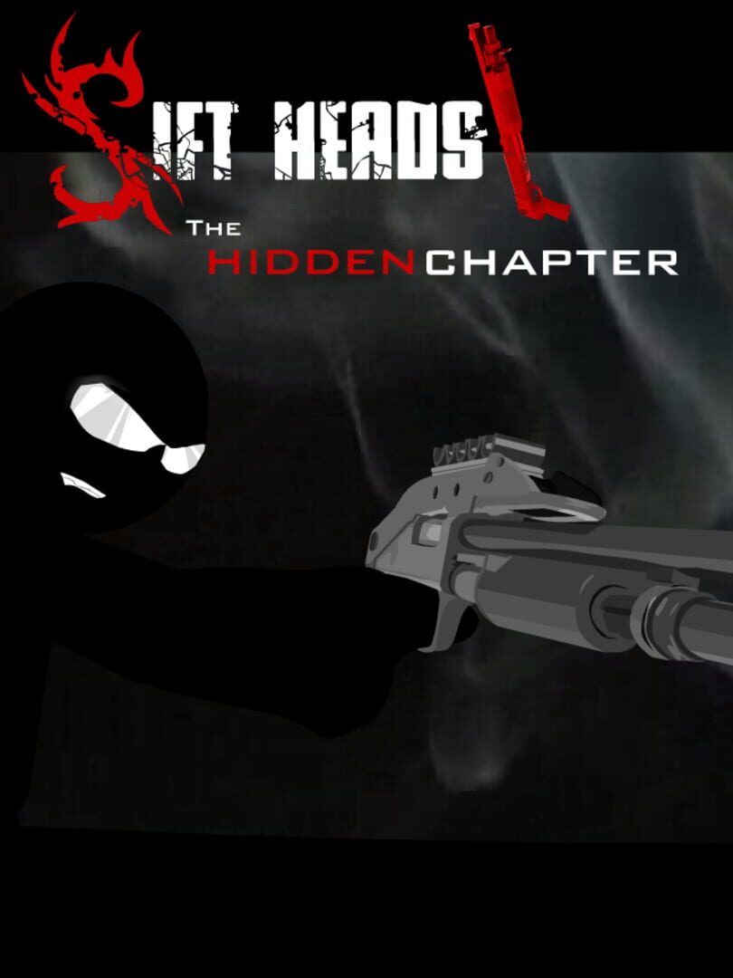 Sift Heads: The Hidden Chapter