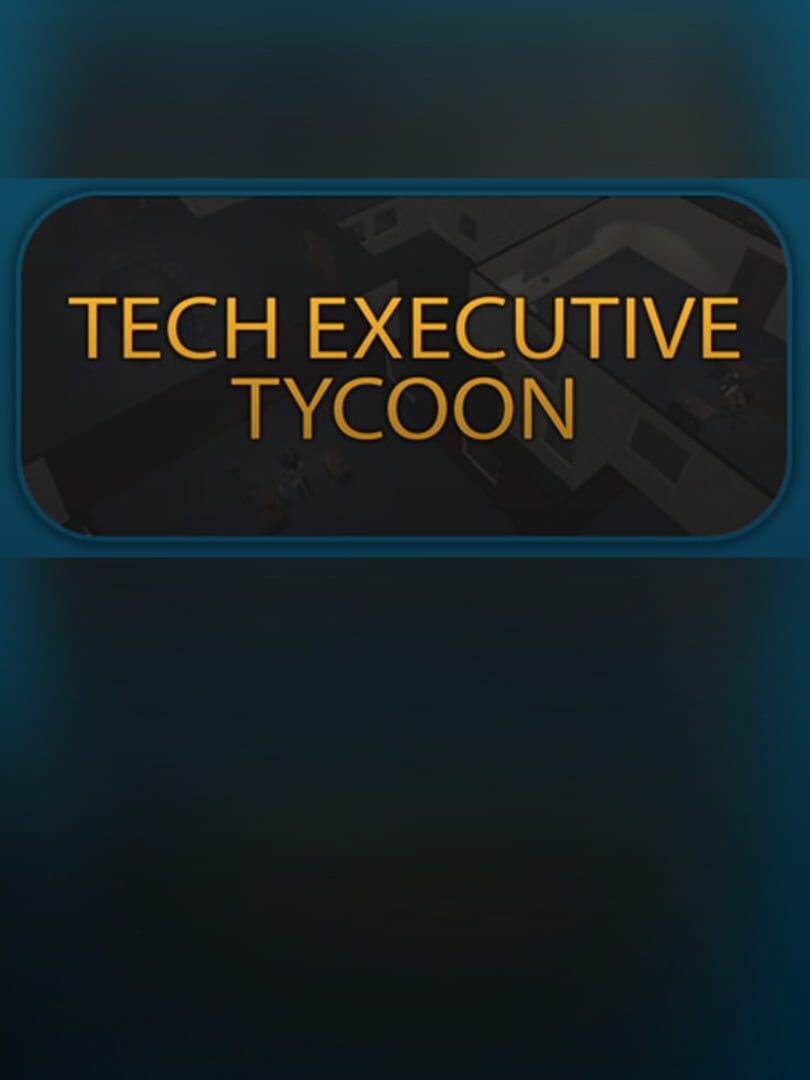 Tech Executive Tycoon
