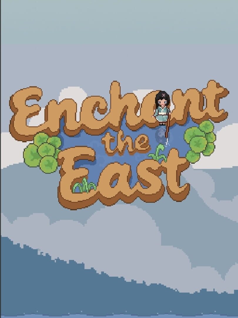 Enchant the East