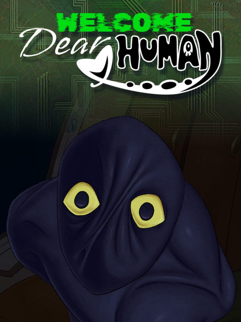 Jeu : Welcome, Dear Human