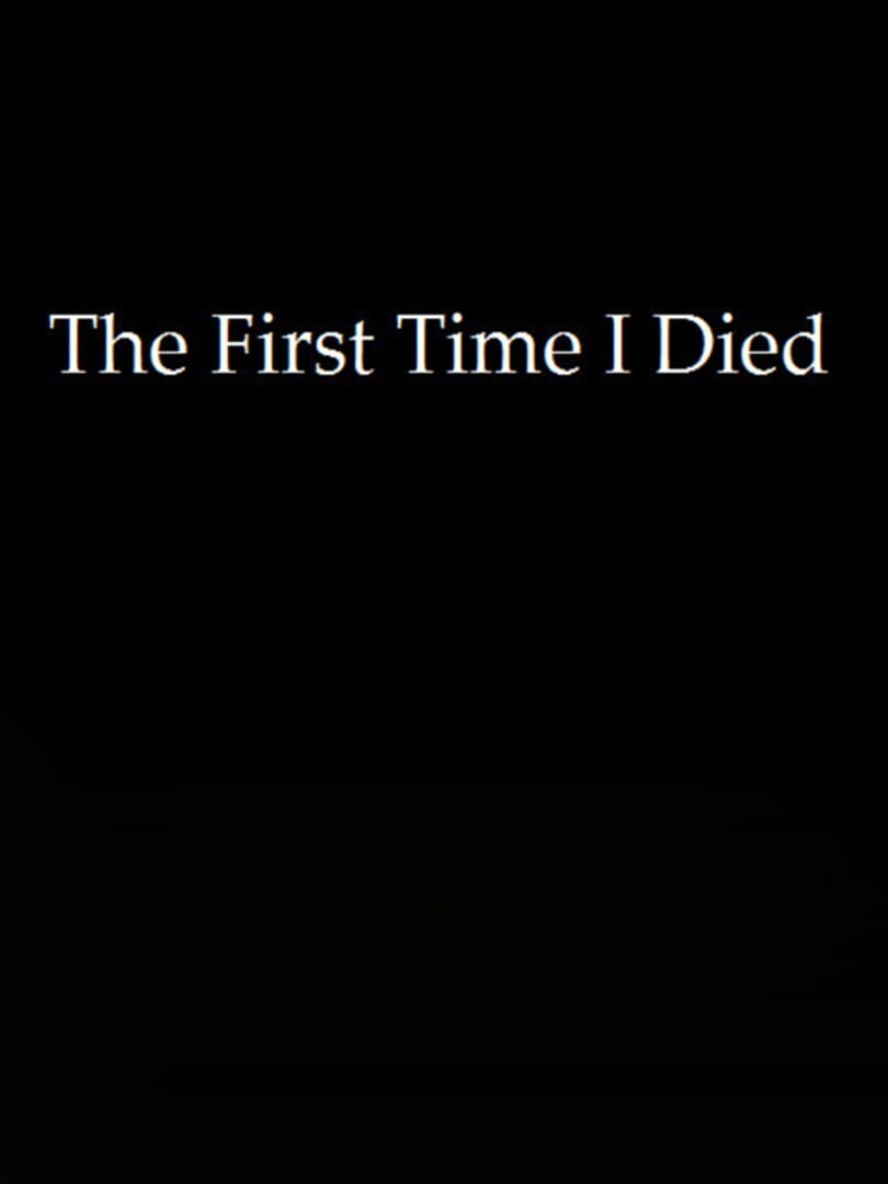 The First Time I Died