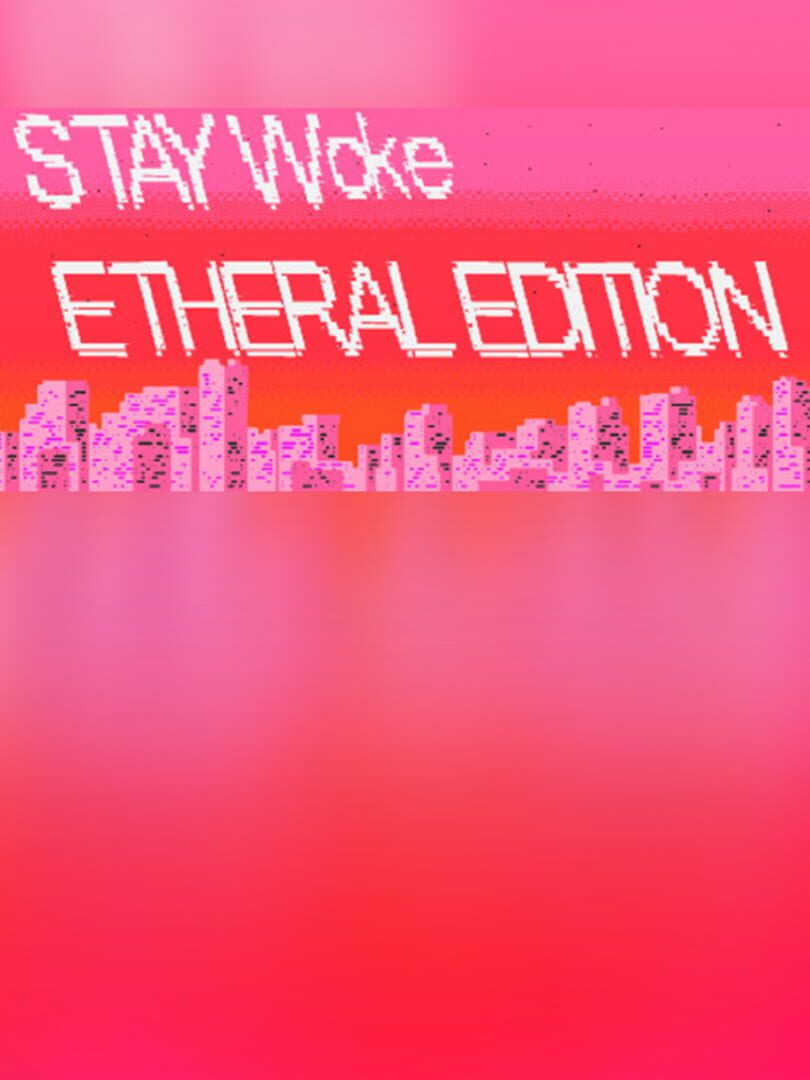 Stay Woke Etheral Edition