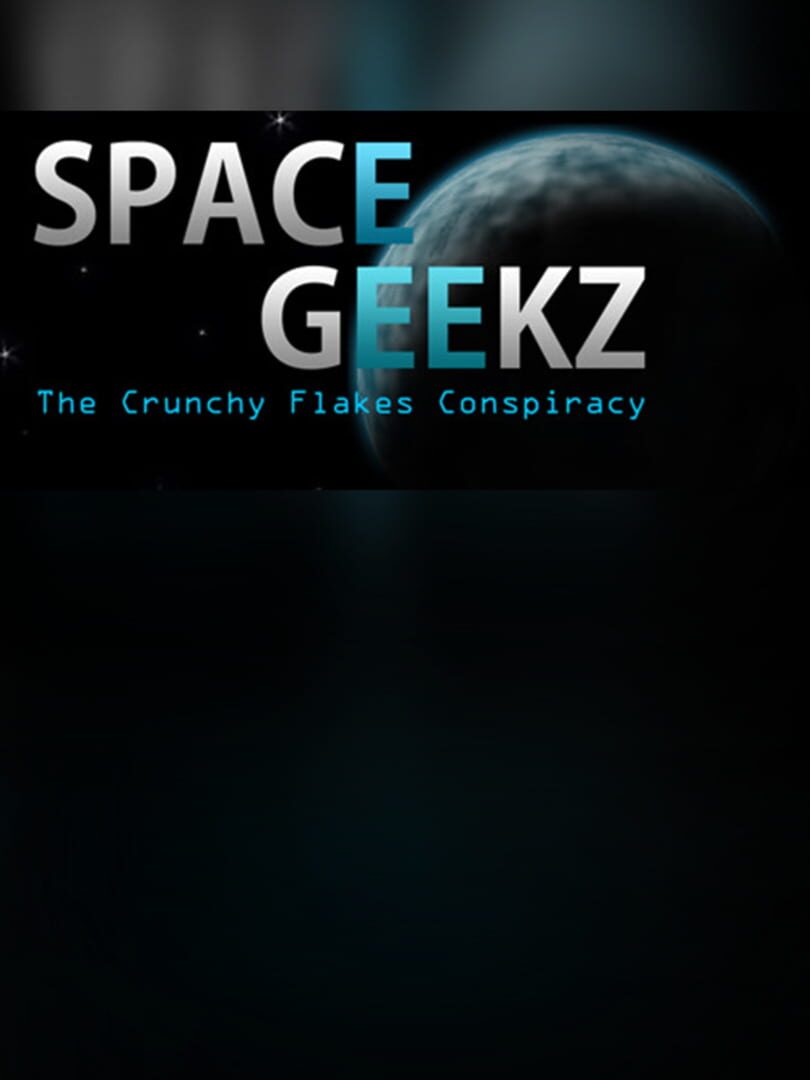 Space Geekz: The Crunchy Flakes Conspiracy