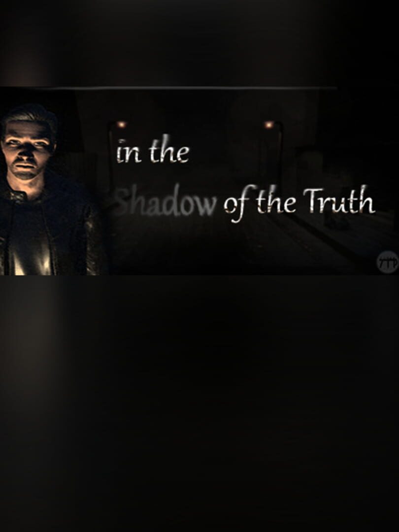 In the Shadow of the Truth