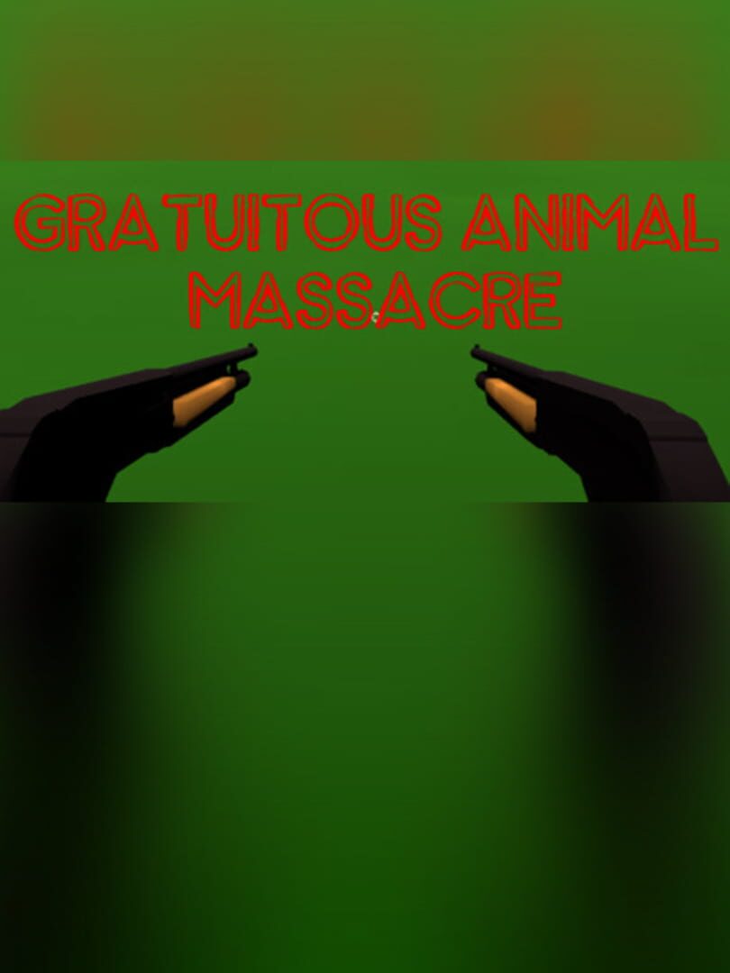 Gratuitous Animal Massacre