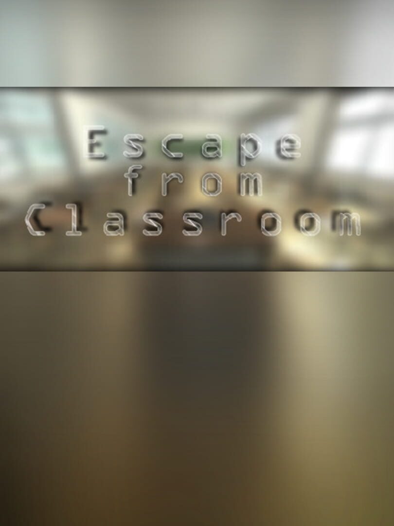 Escape from Classroom