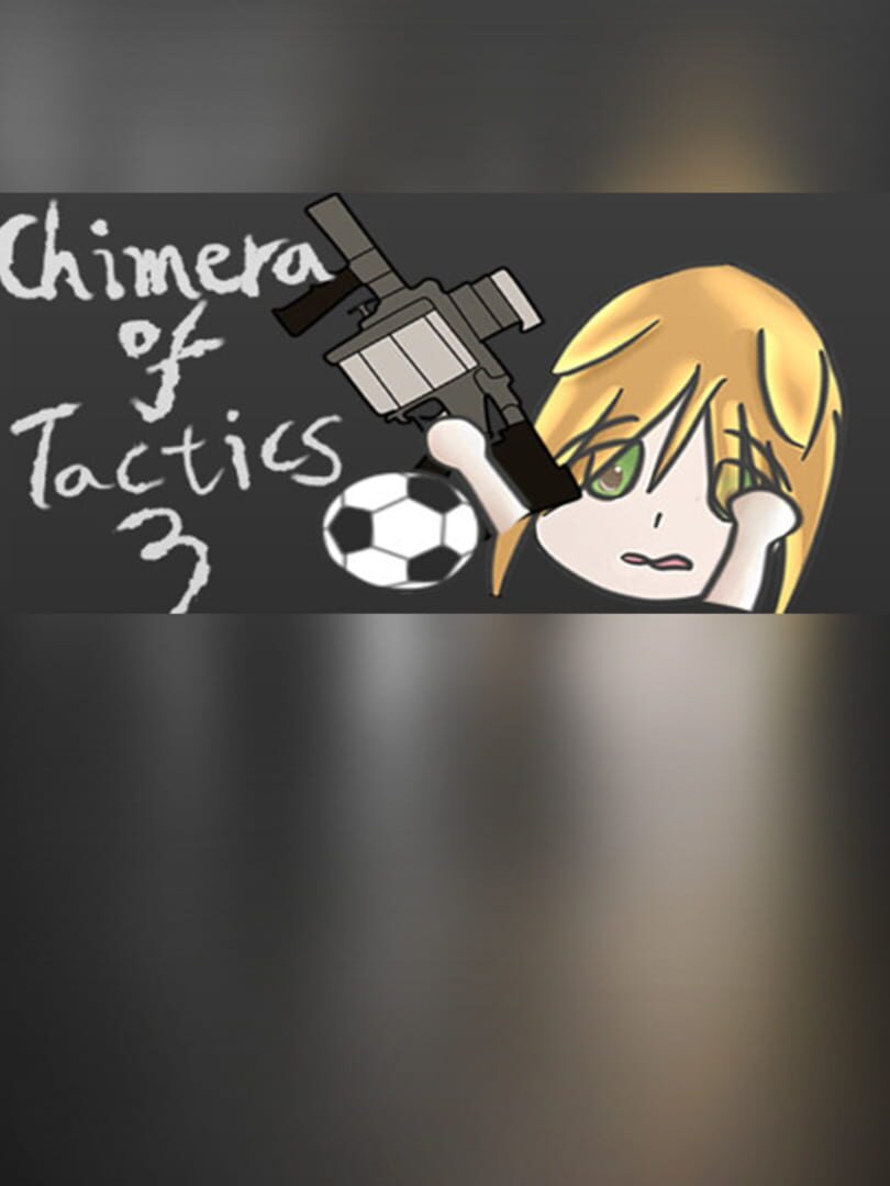 Chimera of Tactics 3: Gun and Soccer