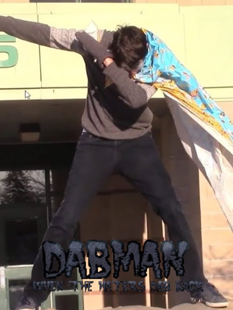 Dabman: When the Haters Dab Back