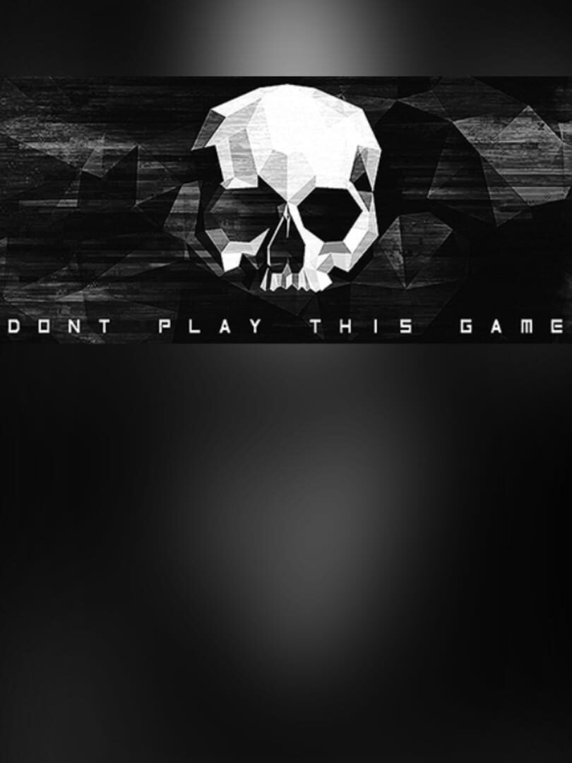 Don't Play This Game