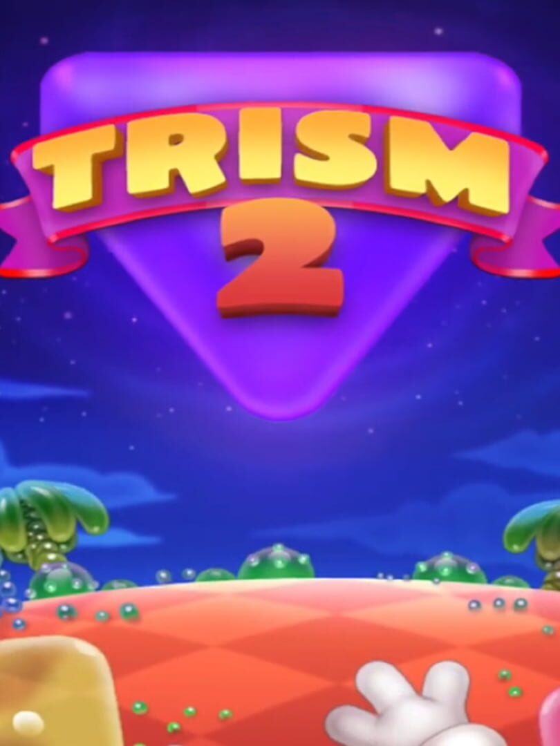 Trism 2