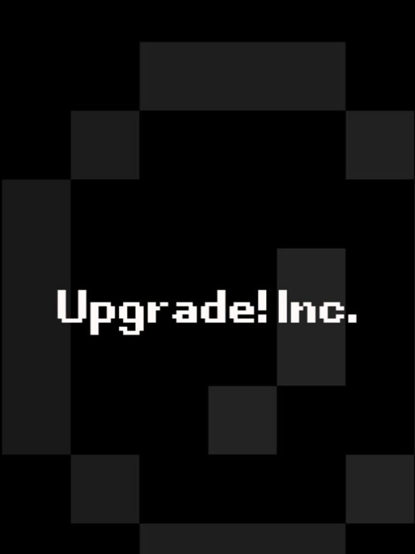 Upgrade! Inc.