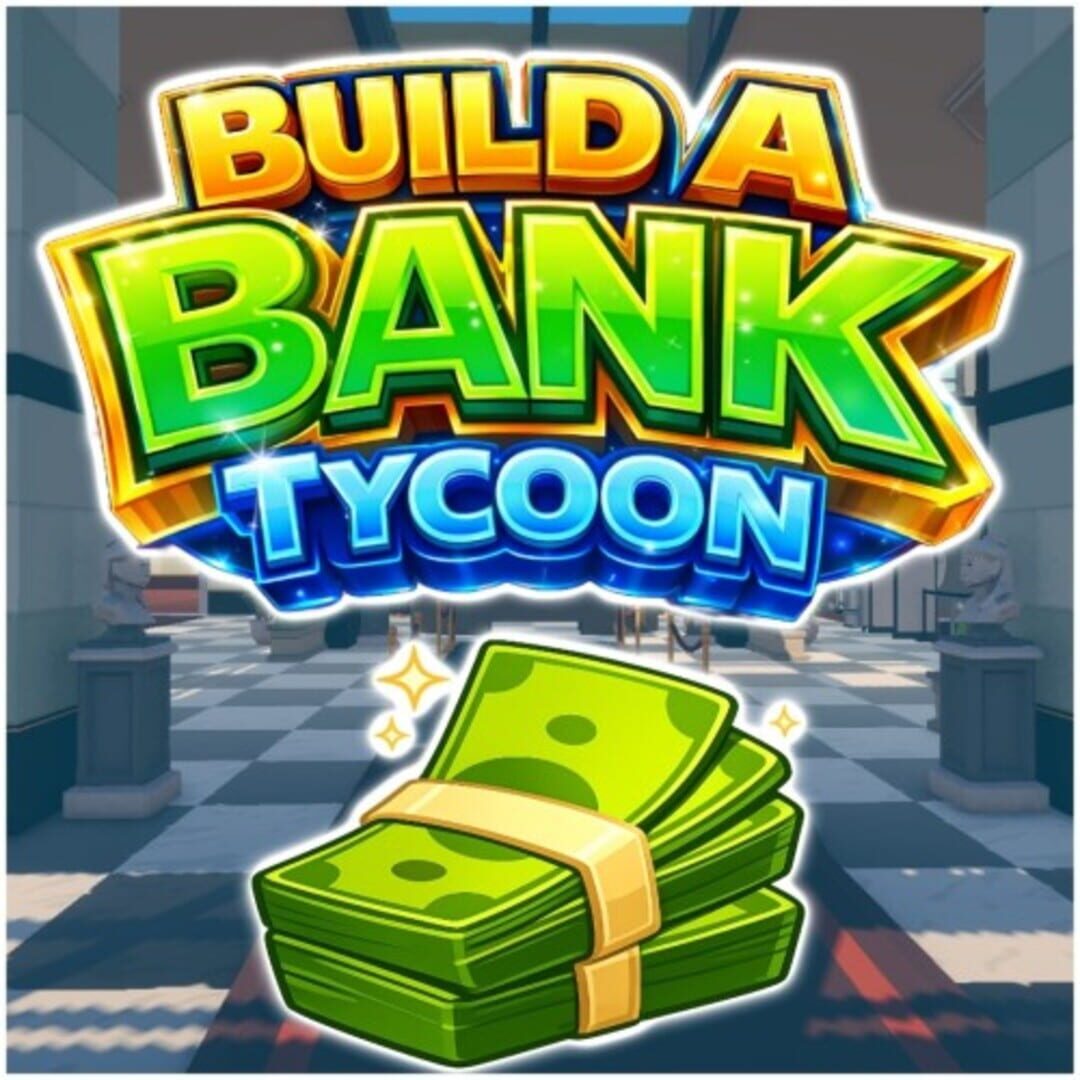 Build A Bank Tycoon