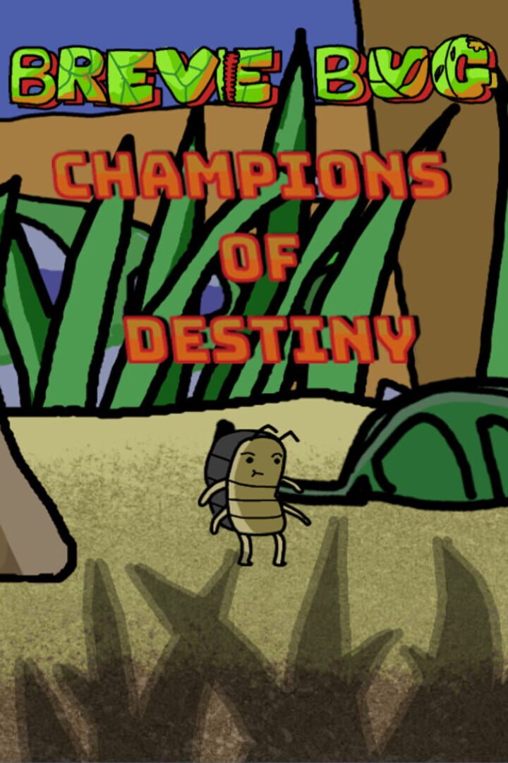 Breve Bug: Champions of Destiny