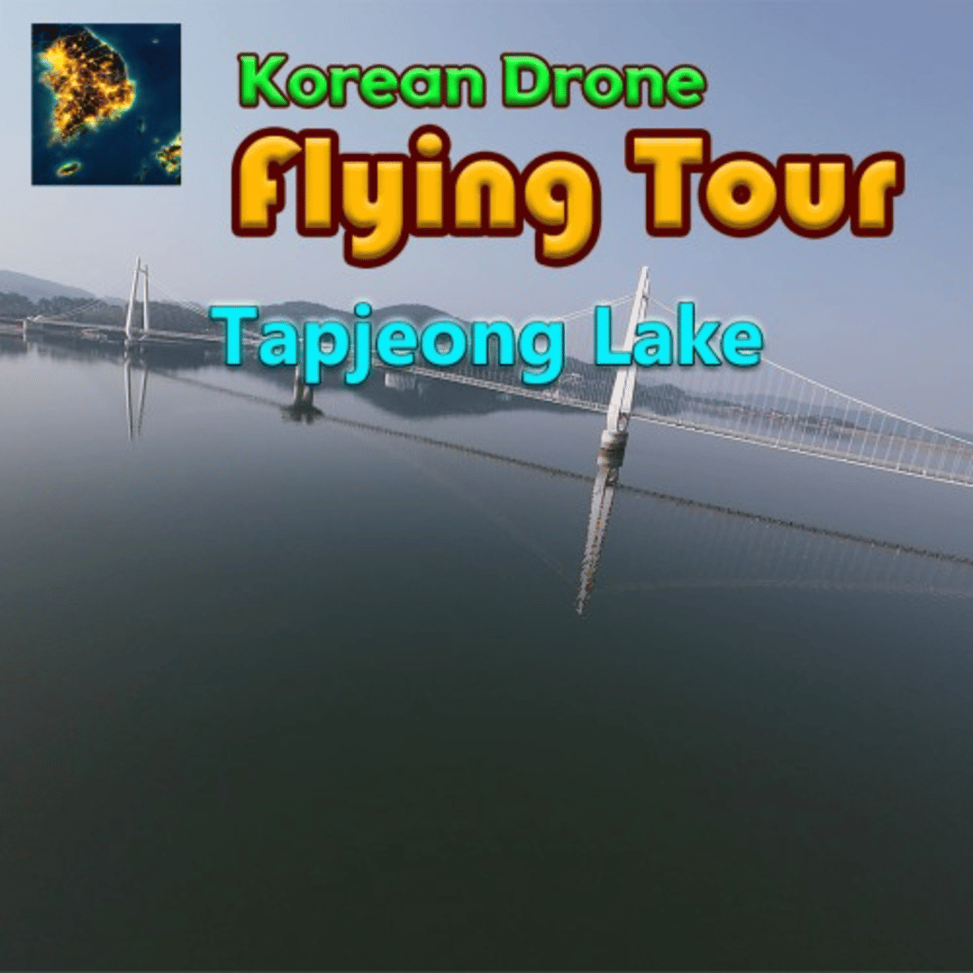 Korean Drone Flying Tour Tapjeong Lake Cover