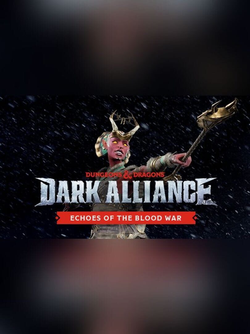 DLC : Dungeons & Dragons: Dark Alliance - Echoes of the Blood War