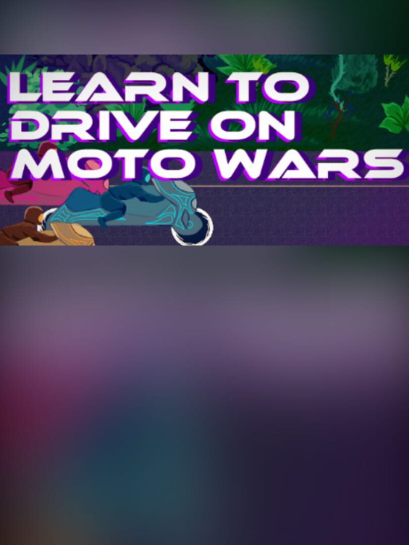 Learn to Drive on Moto Wars