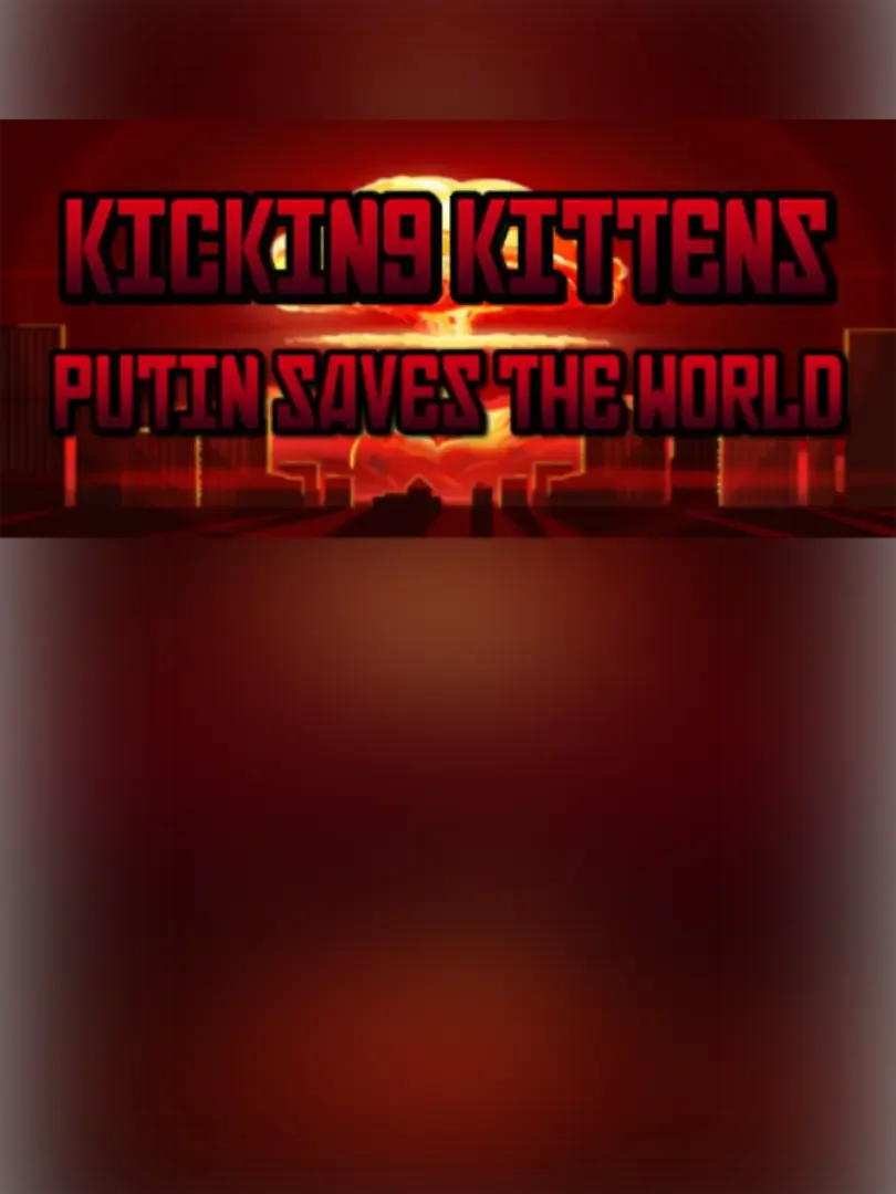 Kicking Kittens: Putin Saves the World