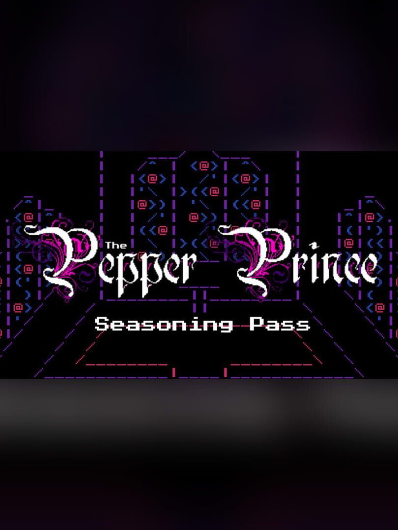 The Pepper Prince: Seasoning Pass (Episode 2-5)