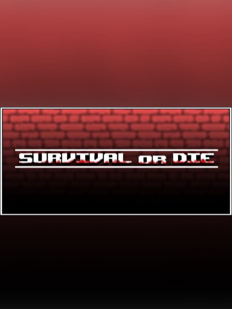 Survival or die