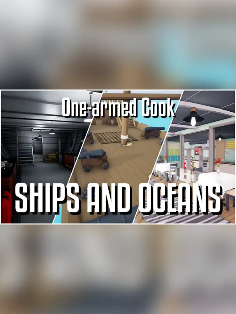 One-armed Cook: Ships and Oceans