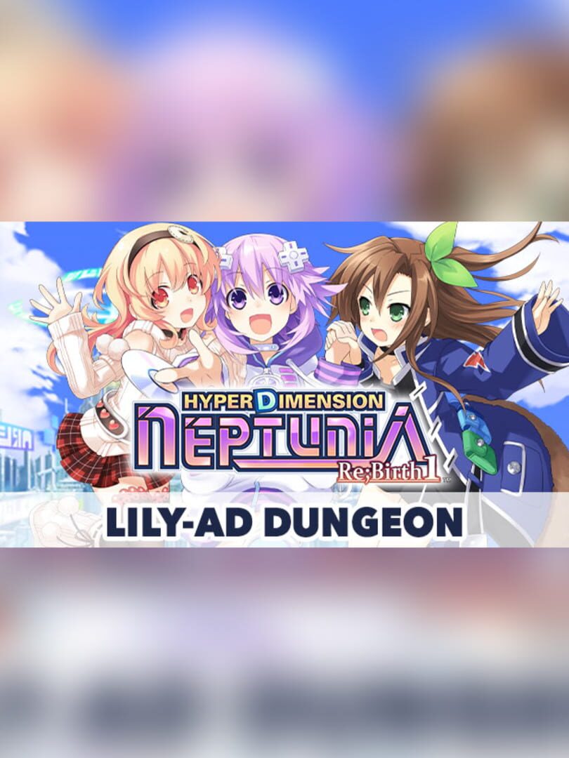 Hyperdimension Neptunia Re;Birth1: Lily-ad Dungeon