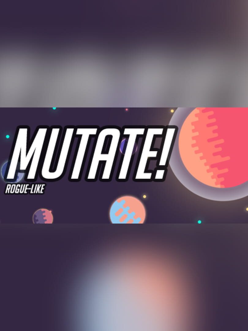 Mutate!