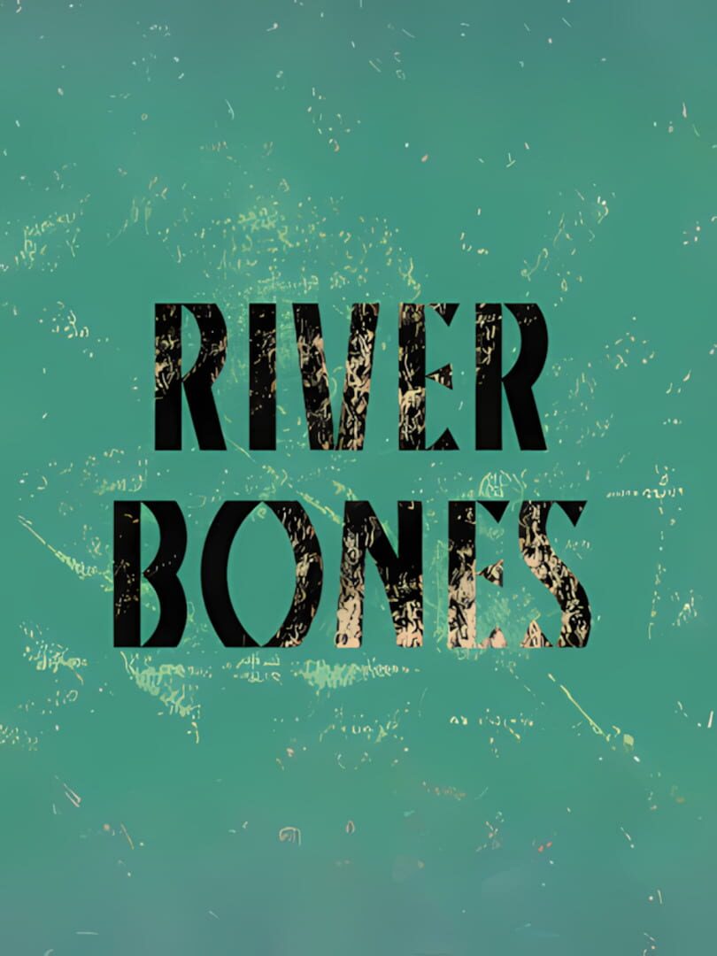 River Bones