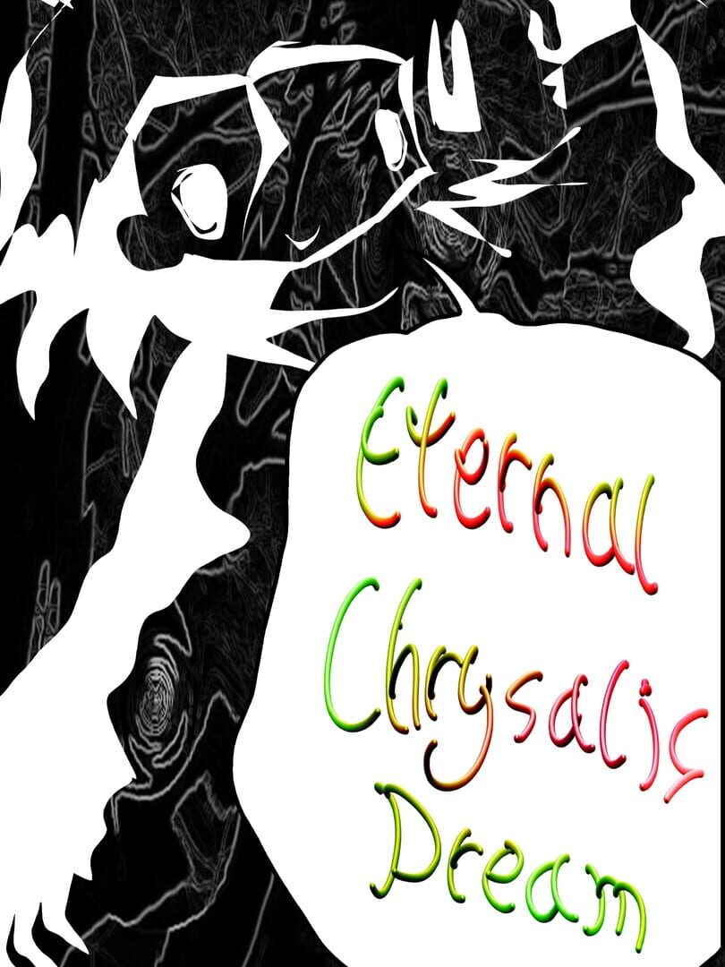 Eternal Chrysalis Dream