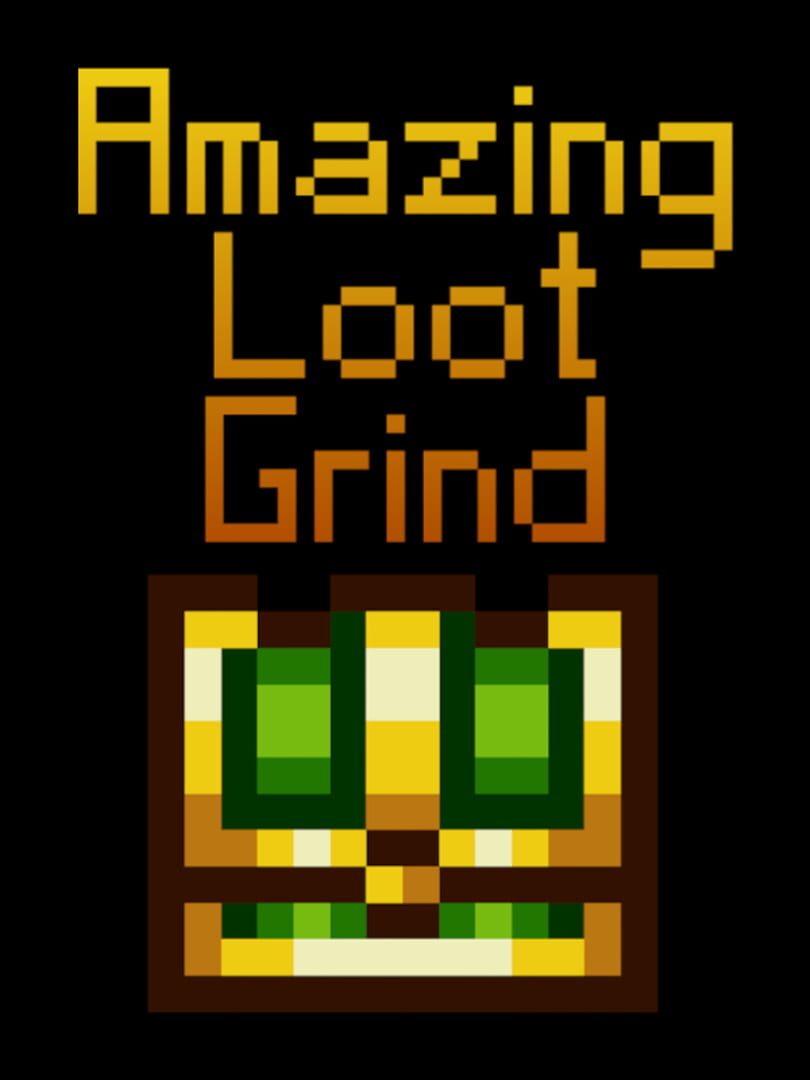 Amazing Loot Grind